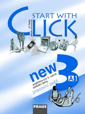 Start with Click NEW 3 - pracovní sešit - šádek Jíří, Karásková Miluška - A4, brožovaná