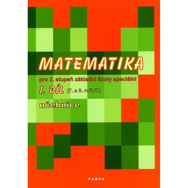 Matematika pro 2. stupeň ZŠ speciální, 1. díl - učebnice (pro 7. a 8. ročník) - Božena Blažková a Mgr. Zdena Gundzová