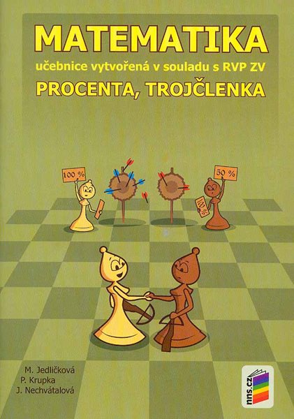 Matematika 7 - učebnice - Procenta, trojčlenka v souladu s RVP ZV /NOVÁ ŘADA/ - M. Jedličková, P. Krupka, J. Nechvátalová - B5