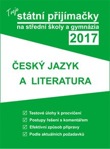 Tvoje státní přijímačky 2017 - Český jazyk a literatura