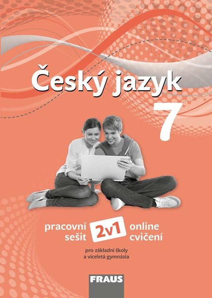 Český jazyk 7 nová generace 2v1 - hybridní pracovní sešit - Krausová Z., Teršová R., Chýlová H., Růžička P., Prošek M. - 210×297 mm
