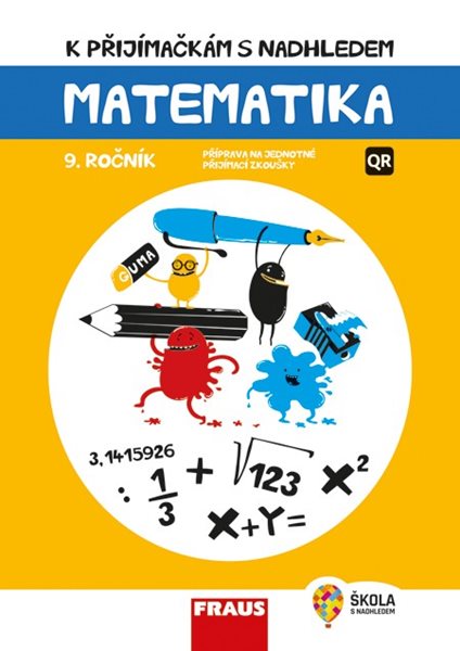 K přijímačkám s nadhledem, matematika 9 2v1 - hybridní publikace - Hana Kuřítková - 210×297 mm