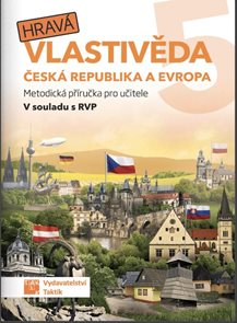 Hravá vlastivěda 5 - Česká republika a Evropa - metodická příručka