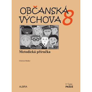 Občanská výchova 8.ročník ZŠ - metodická příručka NOVĚ - Oldřich Müller - A5