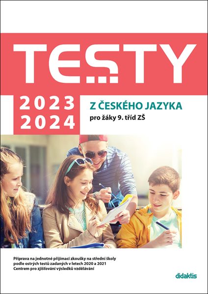 Testy 2023-2024 z českého jazyka pro žáky 9. tříd ZŠ - Petra Adámková, Eva Beková, Eva Blažková, Šárka Dohnalová, Alena Hejduková - 213 x 300 x 13