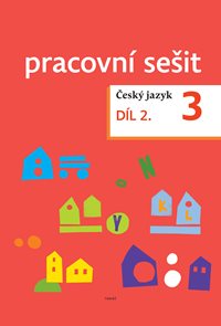 Český jazyk 3  – pracovní sešit 2. díl pro 3.ročník ZŠ