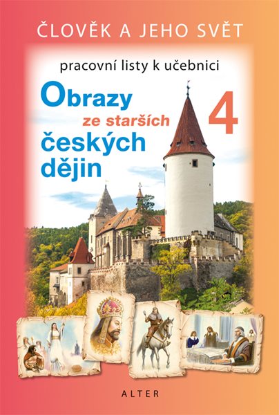 PRACOVNÍ LISTY k učebnici OBRAZY ZE STARŠÍCH ČESKÝCH DĚJIN 4 - H. Rezutková a kol. - 155 x 230 mm