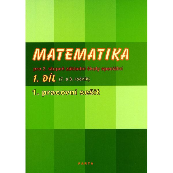 Matematika pro 2. stupeň ZŠ speciální, 1. pracovní sešit (pro 7. ročník) - Božena Blažková a Mgr. Zdena Gundzová