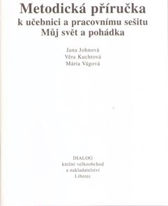 Můj svět a poh&#225;dka - metodick&#225; př&#237;ručka