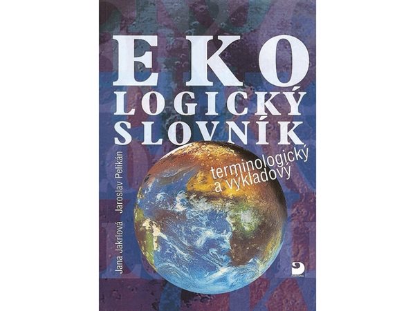 Ekologický slovník terminologický a výkladový - Jaroslav Pelikán - A5