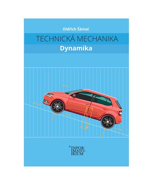 Levně Technická mechanika – Dynamika - Oldřich Šámal - A4