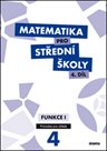 Matematika pro střední školy 4.díl - průvodce pro učitele - Funkce I