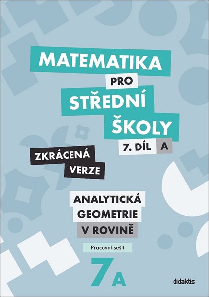 Matematika pro střední školy 7.díl - pracovní sešit /Zkrácená verze/ - Jana Kalová, Václav Zemek - 216 x 301 x 6