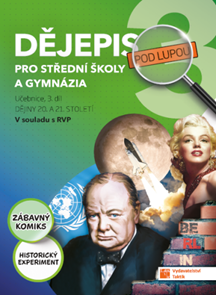 Dějepis pod lupou 3 pro SŠ a gymn&#225;zia - učebnice
