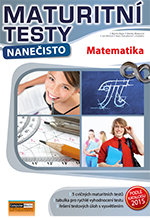 Maturitní testy nanečisto - Matematika - Kolektiv autorů