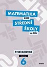 Matematika pro střední školy 6.díl - učebnice - Stereometrie