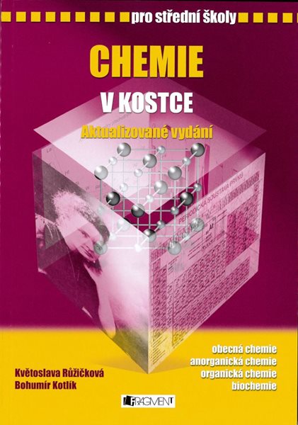Chemie v kostce pro střední školy - Růžičková K., Kotlík B. - 23,5 x 16,5 cm