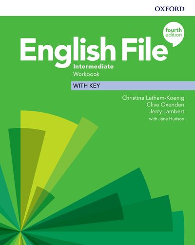 English File 4th Edition Intermediate Workbook with Answer Key - Chomacki, Kate; Latham-Koenig, Christina; Oxenden, Clive