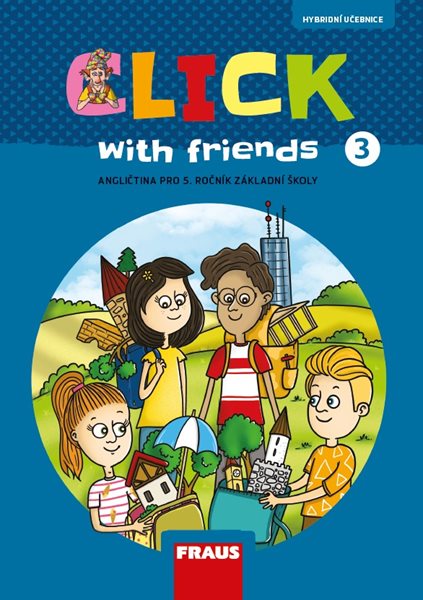 Click with Friends 3 - hybridní učebnice - MILUŠKA KARÁSKOVÁ, JIŘÍ ŠÁDEK, KATEŘINA DVOŘÁKOVÁ - 210×297 mm