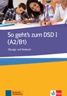 So geht´s zum DSD I. (A2-B1) - cvičebnice