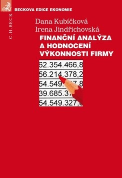 Finanční analýza a hodnocení výkonnosti firmy - Dana Kubíčková; Irena Jindřichovská - 17x24 cm