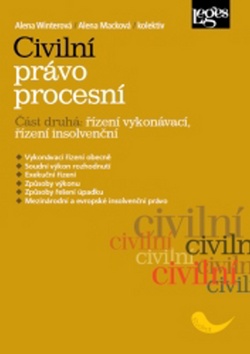 Civilní právo procesní část druhá, řízení vykonávací, řízení insolvenční - Alena Macková; Alena Winterová