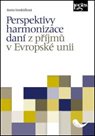 Perspektivy harmonizace daní z příjmů EU