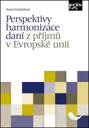Perspektivy harmonizace daní z příjmů EU - Aneta Vondráčková