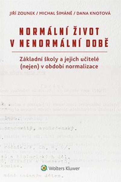 Levně Normální život v nenormální době - Jiří Zounek, Dana Knotová, Michal Šimáně