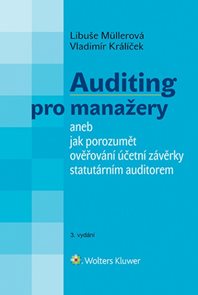 Auditing pro manažery aneb jak porozumět ověřování účetní závěrky statutárním auditorem