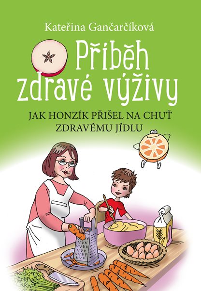 Příběh zdravé výživy (1) - Kateřina Gančarčíková
