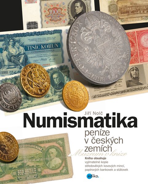 Numismatika – peníze v českých zemích - Jiří Nolč - 236 x 297 mm