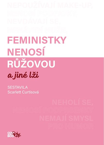Levně Feministky nenosí růžovou a jiné lži - kolektiv - 15x21 cm