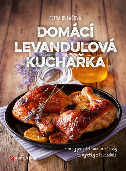 Levně Domácí levandulová kuchařka - Petra Rubášová - 17x23 cm