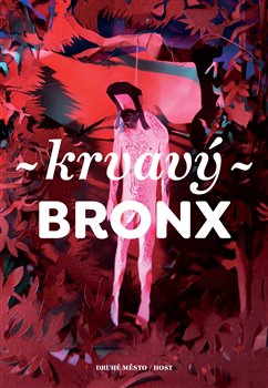 Krvavý Bronx - Reiner Martin (ed.) - 15x21 cm