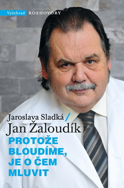 Levně Protože bloudíme, je o čem mluvit - Jaroslava Sladká, Jan Žaloudík - 13x20 cm