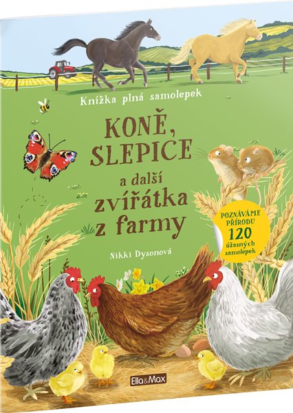 KONĚ, SLEPICE a další zvířátka z farmy – Kniha samolepek - Nikki Dysonová - 24x31 cm