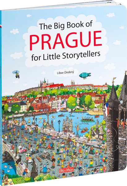 Levně The Big Book of PRAGUE for Little Storytellers - Alena Viltová - 25,8 x 33,6 cm