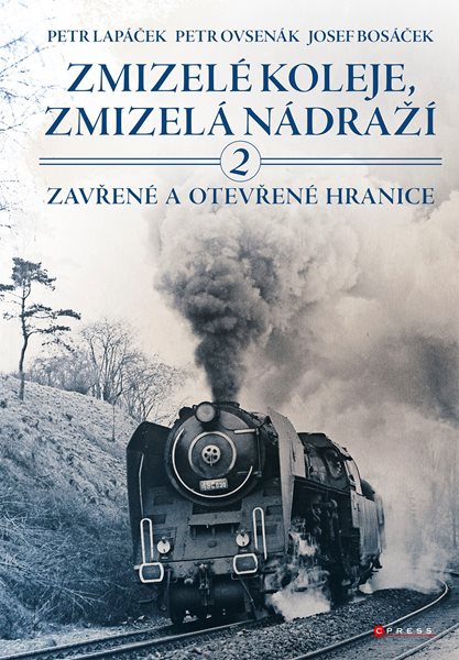 Zmizelé koleje, zmizelá nádraží 2 - Petr Lapáček - 220x320 mm