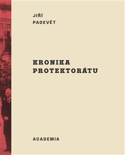 Kronika protektorátu - Padevět Jiří