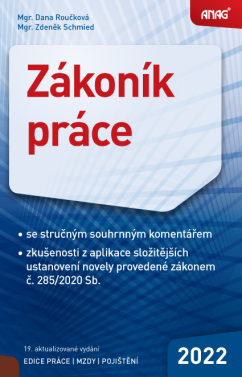 Zákoník práce 2022 – sešit - Mgr. Dana Roučková, Mgr. Zdeněk Schmied