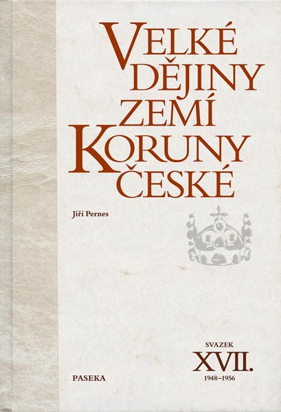 Levně Velké dějiny zemí Koruny české XVII. (1948–1956) - Jiří Pernes - 16x22 cm