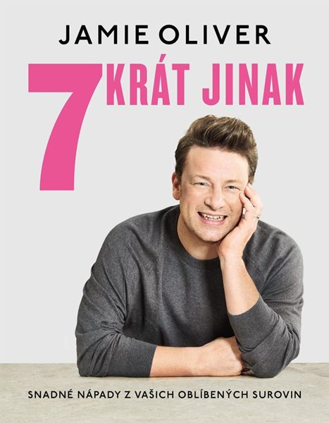 7krát jinak - Snadné nápady z vašich oblíbených surovin - Jamie Oliver - 20x26 cm