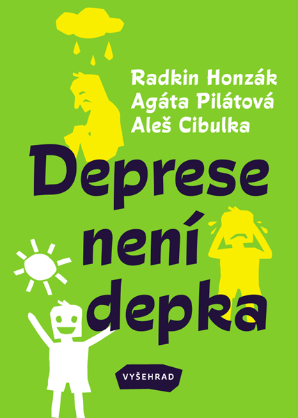 Levně Deprese není depka - Radkin Honzák, Agáta Pilátová, Aleš Cibulka - 15x21 cm