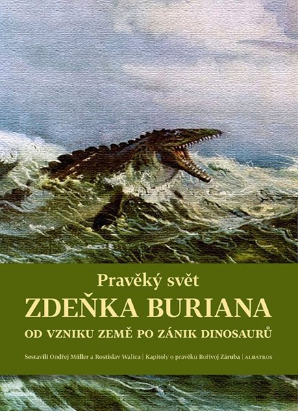 Pravěký svět Zdeňka Buriana - Kniha 1 - Ondřej Müller, Bořivoj Záruba, Martin Košťák, Rostislav Walica