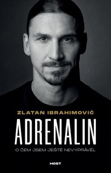 Levně Adrenalin - O čem jsem ještě nevyprávěl - Ibrahimovic Zlatan - 21x12 cm, Sleva 60%