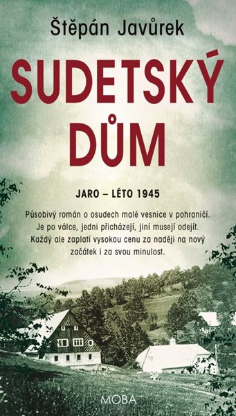 Levně Sudetský dům / Jaro - léto 1945 - Štěpán Javůrek - 13x26 cm, Sleva 50%