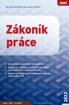 Levně Zákoník práce 2023 – sešit - Mgr. Zdeněk Schmied, Mgr. Dana Roučková