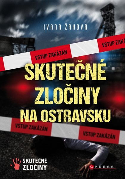Levně Skutečné zločiny na Ostravsku - Ivana Žáková - 15x21 cm, Sleva 60%