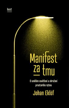 Levně Manifest za tmu - Eklöf Johan - 13x21 cm